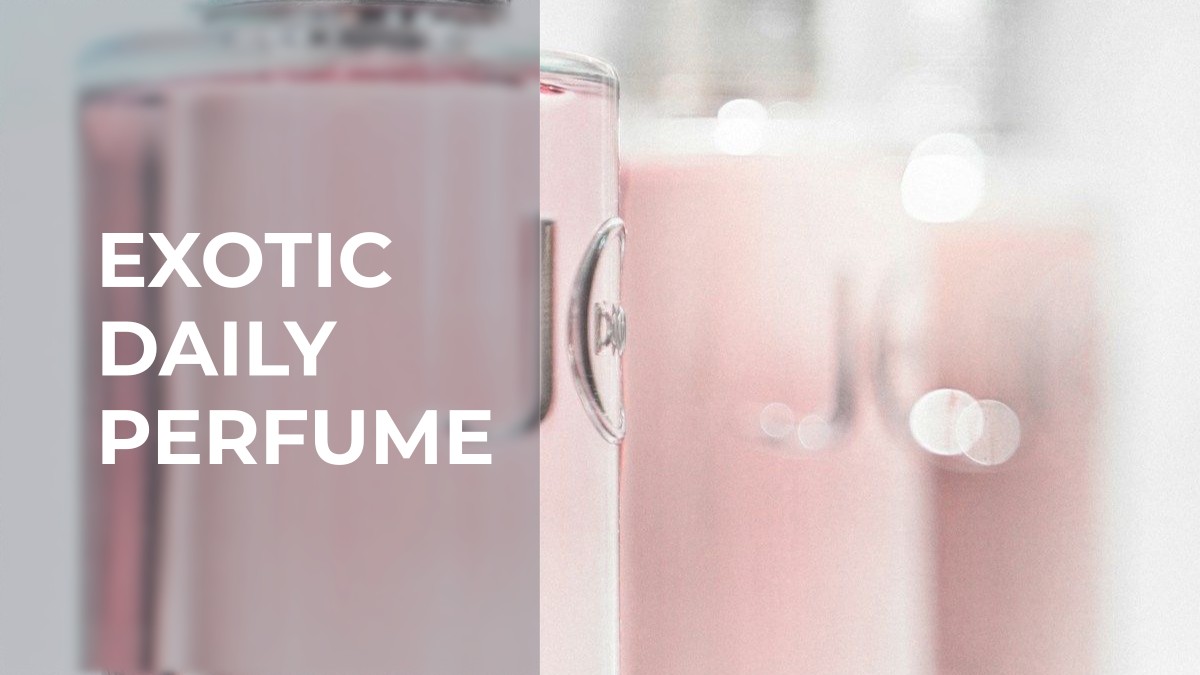 exotic daily perfume
