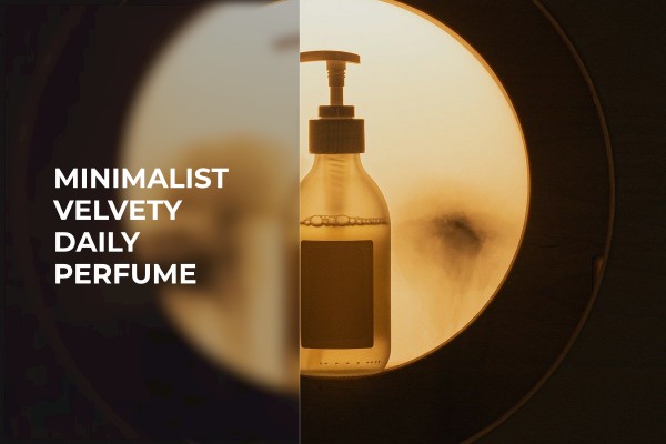 minimalist velvety daily perfume
