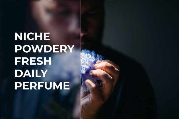 niche powdery fresh daily perfume